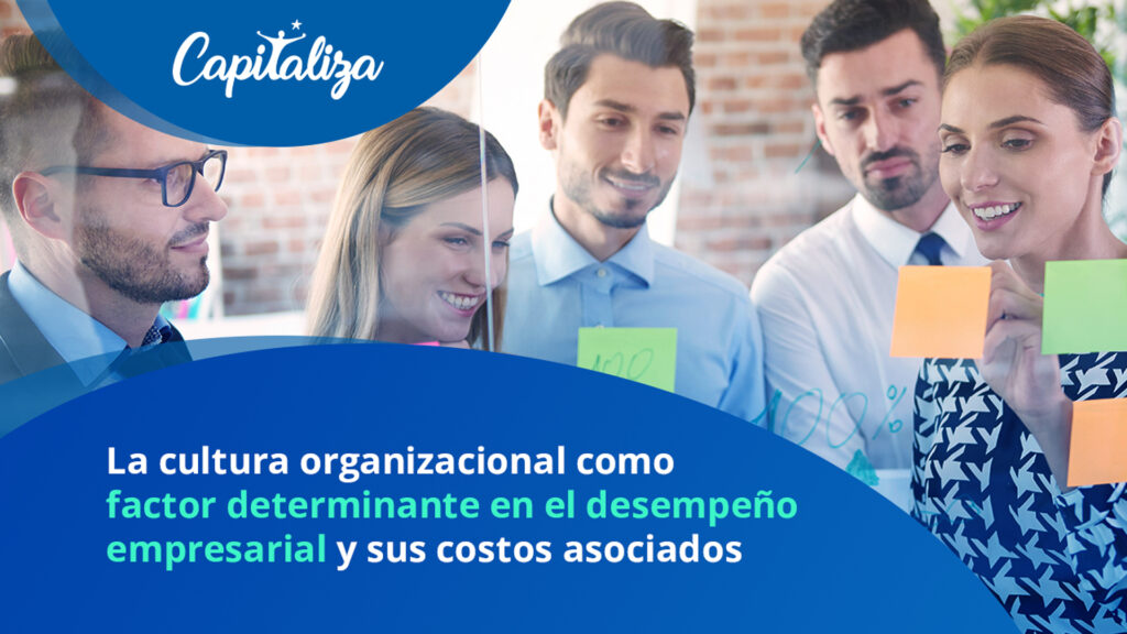 La Cultura Organizacional como Factor Determinante en el Desempeño Empresarial y sus Costos Asociados