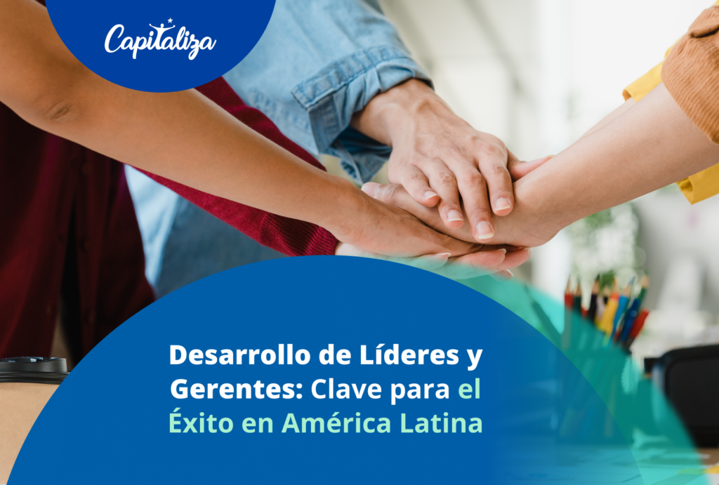 «Desarrollo de Líderes y Gerentes: Clave para el Éxito en América Latina»